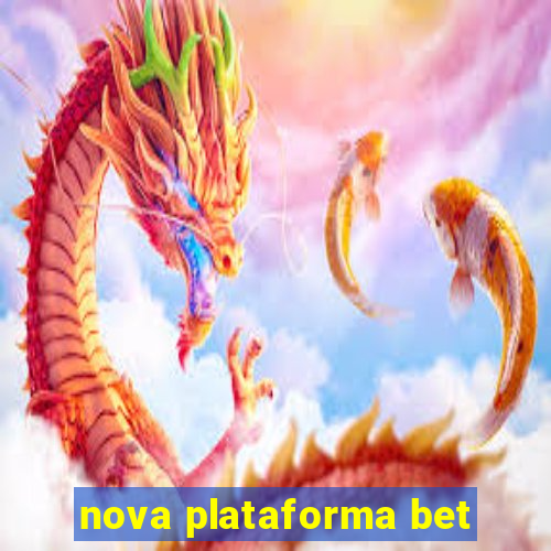 nova plataforma bet